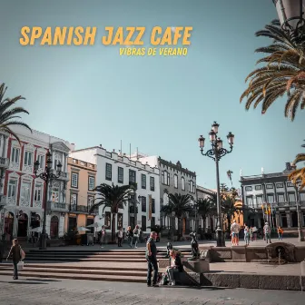 Vibras de verano by Spanish Jazz Cafe