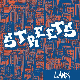 Streets by LANX