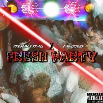 Fresh Party by FreshBoi Trail