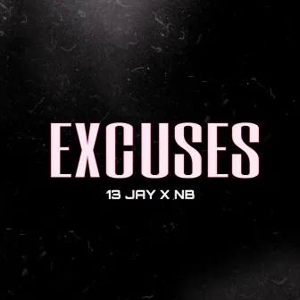 Excuses by 13 JAY