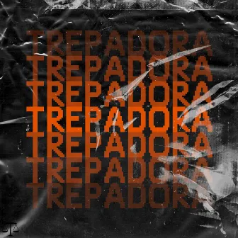 TREPADORA by Jhonathan Mercury