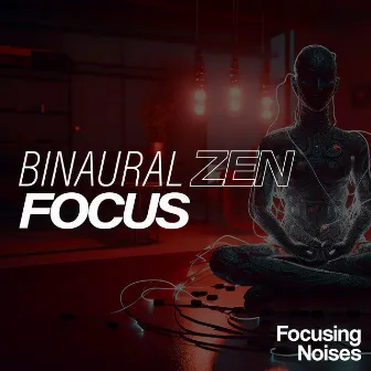 Binaural Zen Focus by Focusing Noises