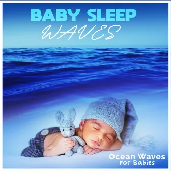 Baby Sleep Waves by Ocean Waves for Babies