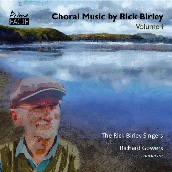 Choral Music by Rick Birley, Vol. 1 by Richard Gowers