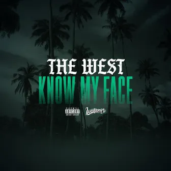 Know My Face by The West