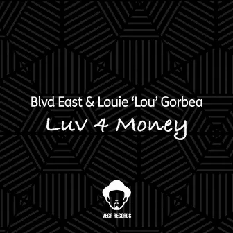 Luv 4 Money by Louie 'Lou' Gorbea