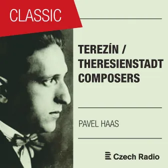 Terezín / Theresienstadt Composers: Pavel Haas by Pavel Haas