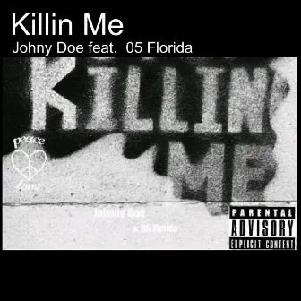 Killin Me by Johny Doe