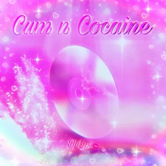 Cum n Cocaine by BJ Lips