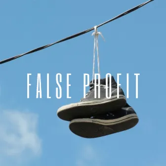 False Profit by Bicks Boogie