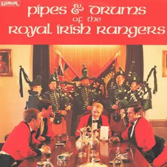 Pipes & Drums Of The Royal Irish Rangers by The Royal Irish Rangers