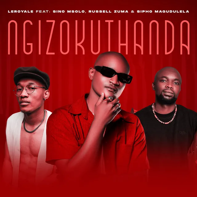 Ngizokuthanda (feat. Sino Msolo, Russell Zuma, Sipho Magudulela)