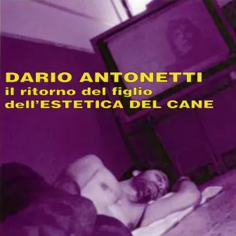 Il ritorno del figlio dell'estetica del cane by Dario Antonetti