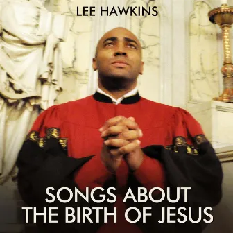 Songs About the Birth of Jesus by Lee Hawkins