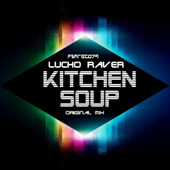 Kitchen Soup by Lucho Raver