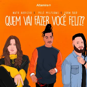 Quem Vai Fazer Você Feliz? by John Bxd