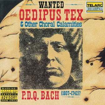 P.D.Q. Bach: Oedipus Tex & Other Choral Calamities by 