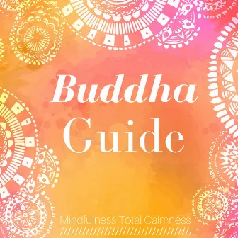 Buddha Guide: Wisdom, Inner Nature of Love, Mindfulness Total Calmness by Wisdom Academy