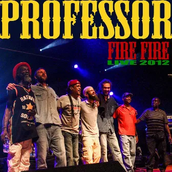 Fire, Fire - Live 2012 (EP) by Professor