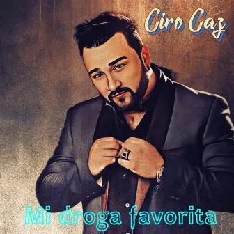 Mi droga favorita by Ciro Caz