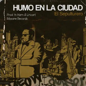 Humo en la Ciudad by El Sepulturero