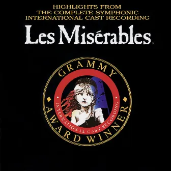 Les Misérables (Highlights from the Complete Symphonic International Cast Recording) by Claude-Michel Schönberg