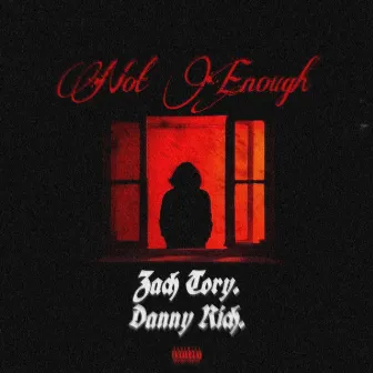 Not Enough by Zach Tory