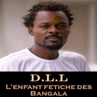 L'enfant fetiche des Bangala by D.L.L