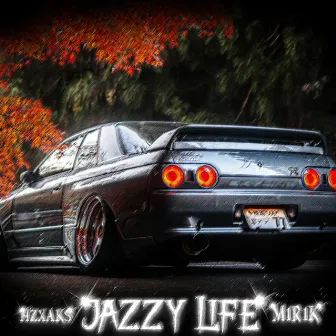 JAZZY LIFE by hzxaks