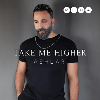 Take Me Higher by ASHLAR