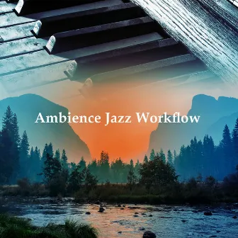 Ambience Jazz Workflow by Home & Office Cafe Background Music