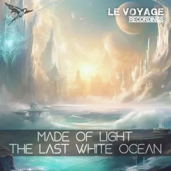 The Last Withe Ocean by Made Of Light