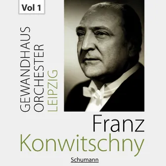 Franz Konwitschny with Gewandhausorchester Leipzig, Vol. 1 by Gewandhaus Orchester Leipzig