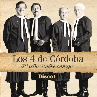 30 Años Entre Amigos, Disco 1 by Los 4 De Cordoba