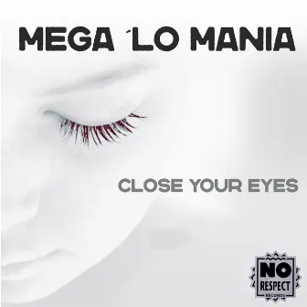 Close Your Eyes by Mega 'Lo Mania