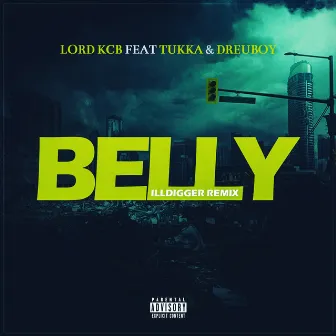 Belly (ILLDIGGER REMIX) by Lord KCB