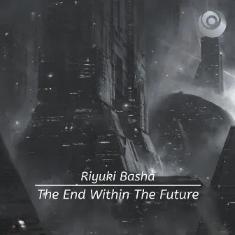 The End Within The Future (Extended Version) by Riyuki Basha