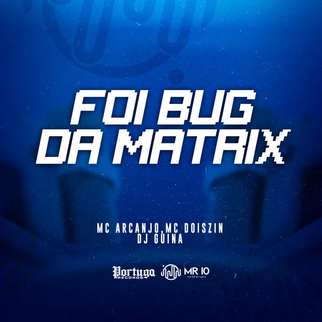 Foi Bug Da Matrix