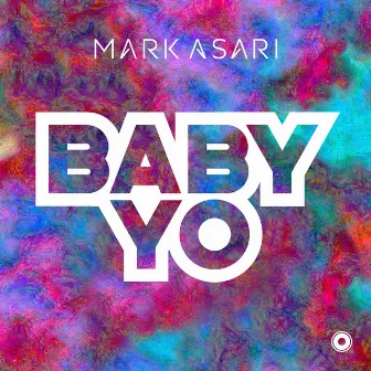 Baby Yo by Mark Asari