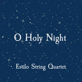 O Holy Night by Estilo String Quartet