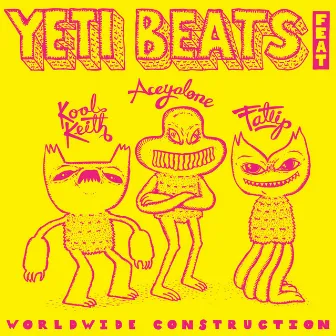 Worldwide Construction by Yeti Beats