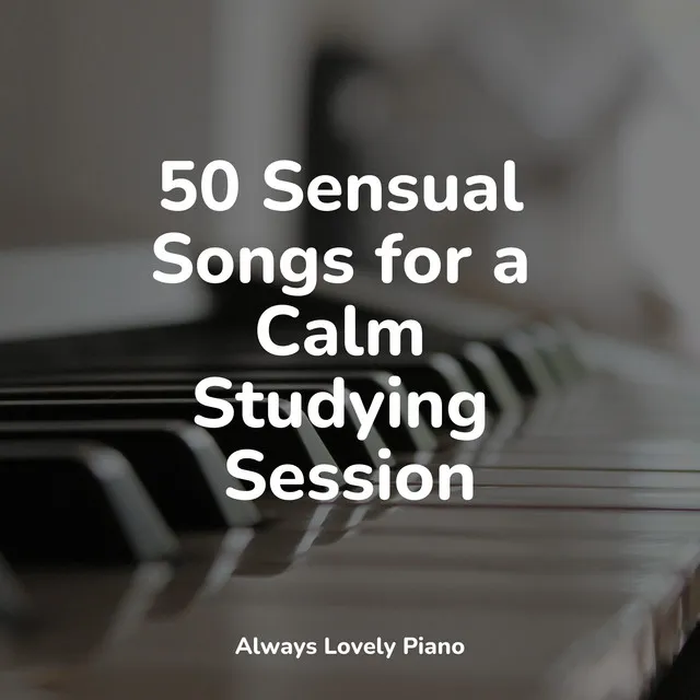 50 Soothing Piano Songs for the Mind's Stress Relief