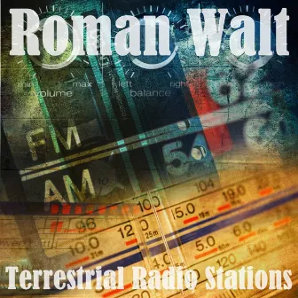 Terrestrial Radio Stations by Roman Walt