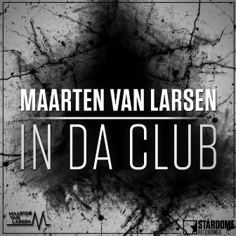 In da Club by Maarten Van Larsen