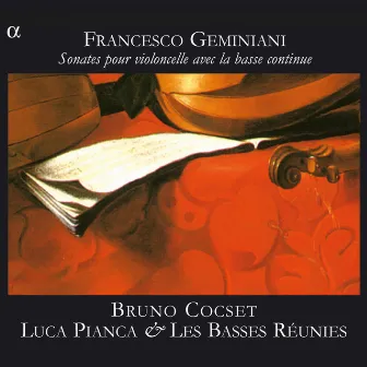 Geminiani: Sonates pour violoncelle avec la basse continue by Les Basses Réunies