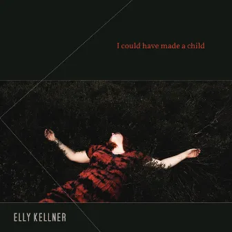 I Could Have Made a Child by Elly Kellner