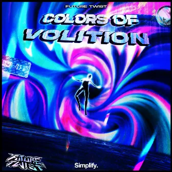 Colors of Volition by Future Twist