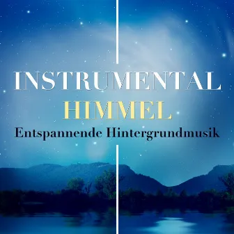 Instrumental Himmel - Entspannende Hintergrundmusik du Träumen und Schlafen ohne Alpträume zu Helfen by First Second