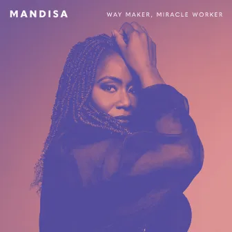 Way Maker, Miracle Worker by Mandisa