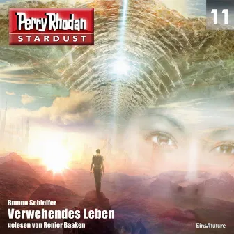 Verwehendes Leben [Perry Rhodan - Stardust 11 (Ungekürzt)] by Roman Schleifer